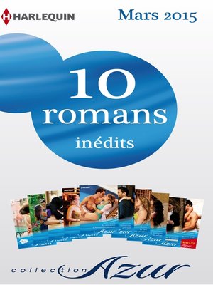cover image of 10 romans Azur inédits + 1 gratuit (n°3565 à 3574--mars 2015)